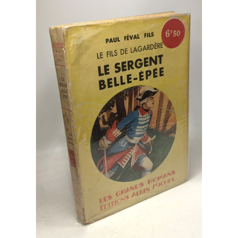 Le fils de Lagardère - Le sergent belle-épée