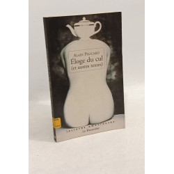 Eloge du cul et autres textes