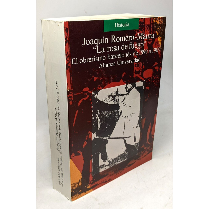 La rosa de fuego. El obrerismo barcelonés desde 1899 a 1909