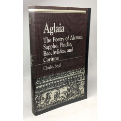 Aglaia: The Poetry of Alcman Sappho Pindar Bacchylides and Corinna...