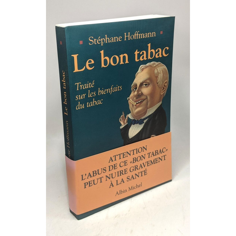 Le Bon Tabac: Traité sur les bienfaits du tabac