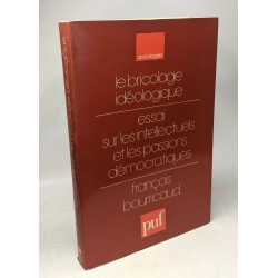 Le bricolage idéologique essai sur les intellectuels et les...