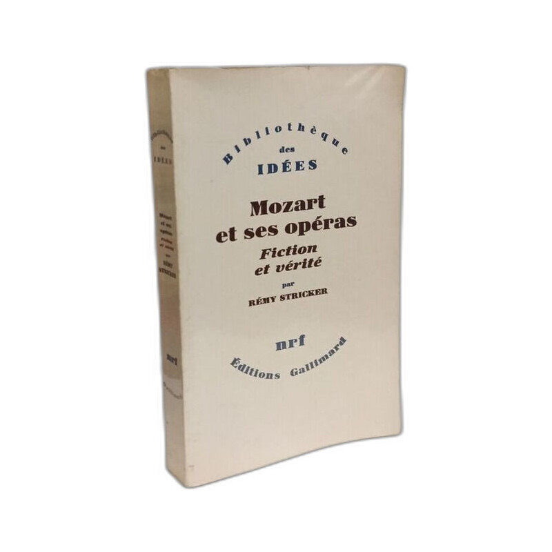 Mozart et ses opéras, fiction et vérité. Bibliothèque des idées