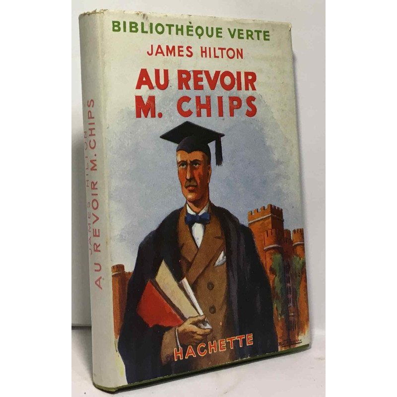 Au revoir M. Chips - traduit par Maurice Rémon -- illustrations de...