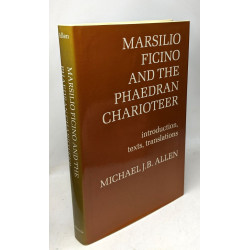 Marsilio Ficino and the Phaedran Charioteer: Introduction Texts...