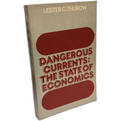 Dangerous Currents: State of Economics (Library of Political Economy)