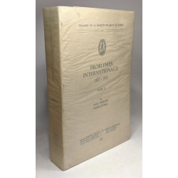 Problemes Internationaux 1927-1972 - Tome I et Tome II / travauxs...