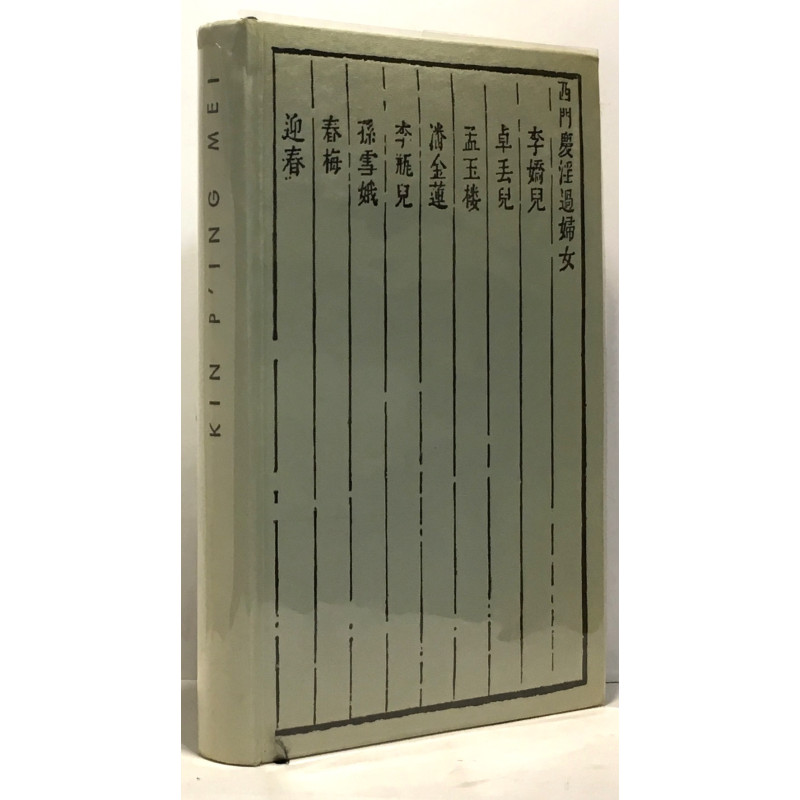 Kin P'ing Mei ou la merveilleuse histoire de Hsi Men avec ses six...