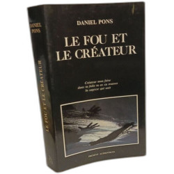 Le Fou et le créateur : Créateur mon frère dans ta folie tu as su...