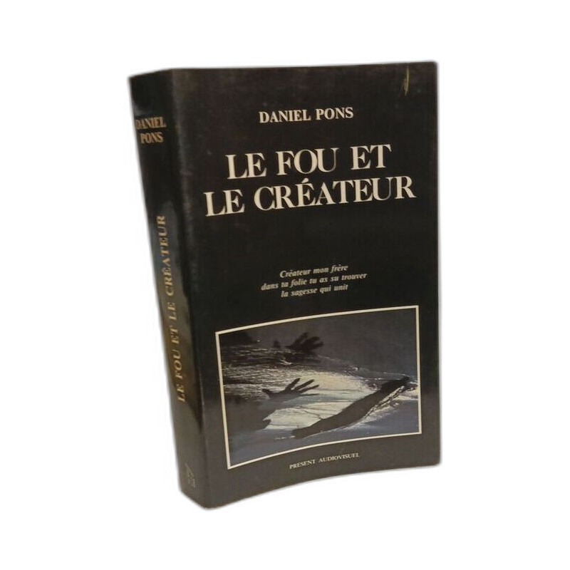 Le Fou et le créateur : Créateur mon frère dans ta folie tu as su...