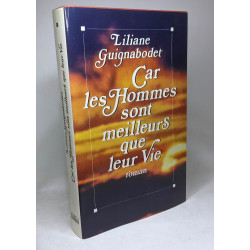 Car les hommes sont meilleurs que leur vie