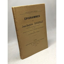 Epigrammes de Jean-Baptiste Rousseau, publiées sur les recueils...