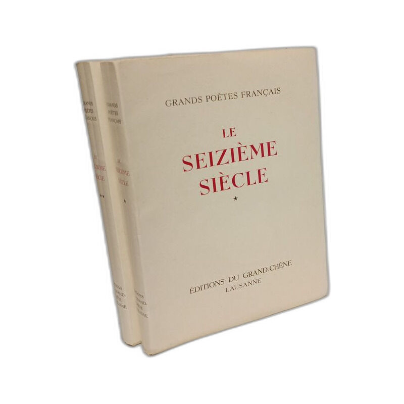 Le seizième siècle - grands poètes français - tome premier et second