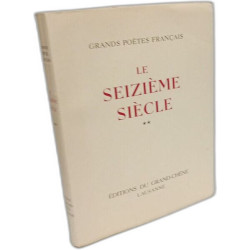 Le seizième siècle - grands poètes français - tome premier et second