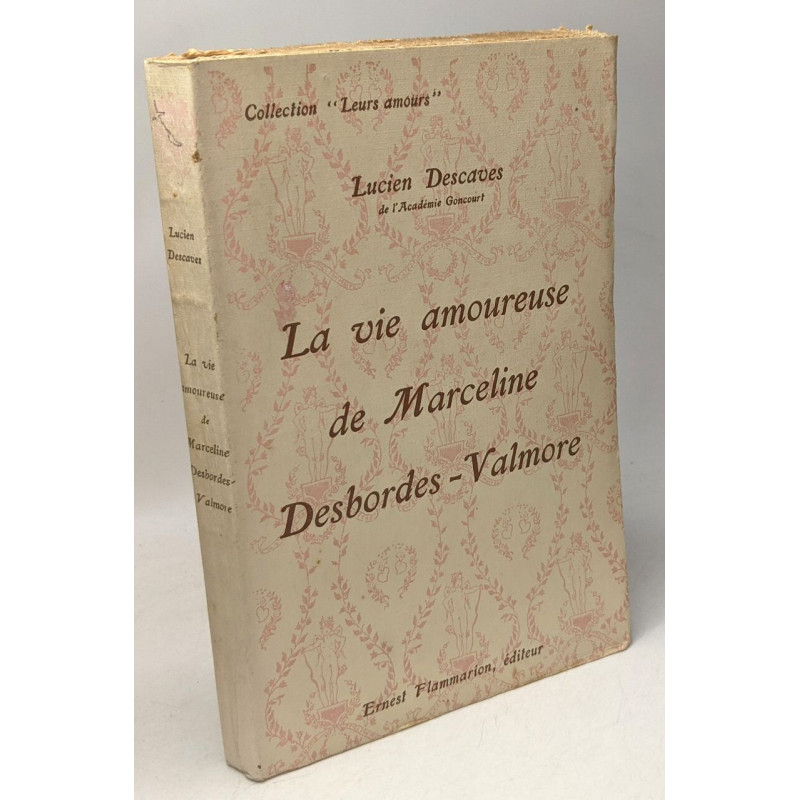La vie amoureuse de Marceline Desbordes-Valmore / Collection...