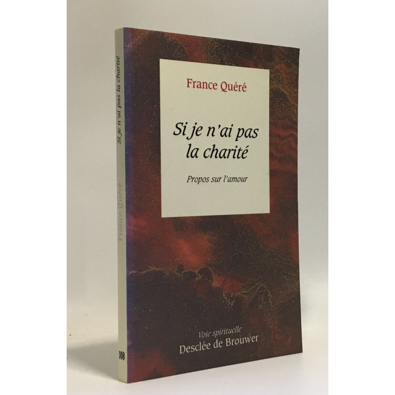 Si je n'ai pas la charité : Propos sur l'amour