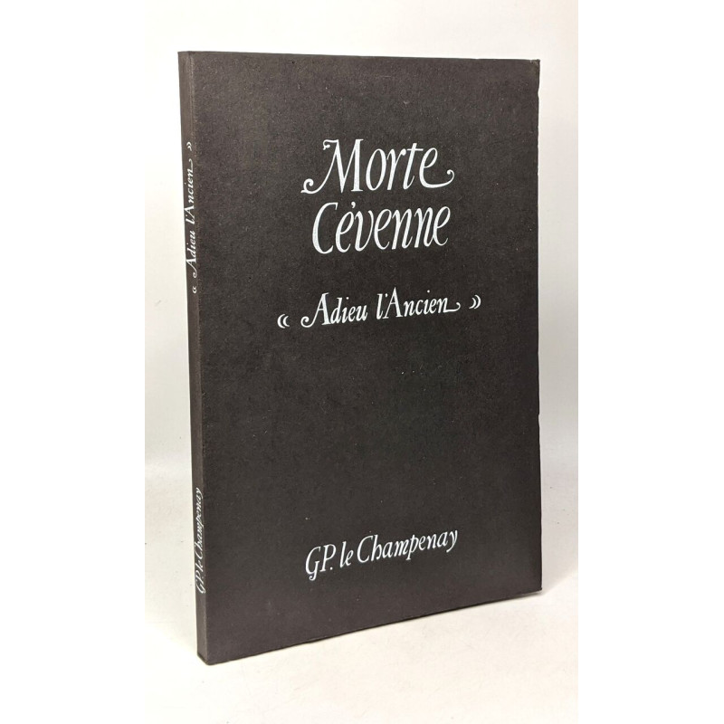 Morte Cévenne "Adieu l'ancien" - avec hommage de l'auteur...