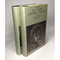 Le storie contro i pagani Volume 1 (Libri I-IV) e 2 (Libri V-VII)...