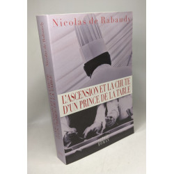 L'ascension et la chute d'un prince de la table