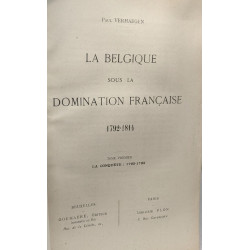 La Belgique sous la domination française 1792-1814 Tome premier ,...