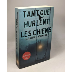 TANT QUE HURLENT LES CHIENS