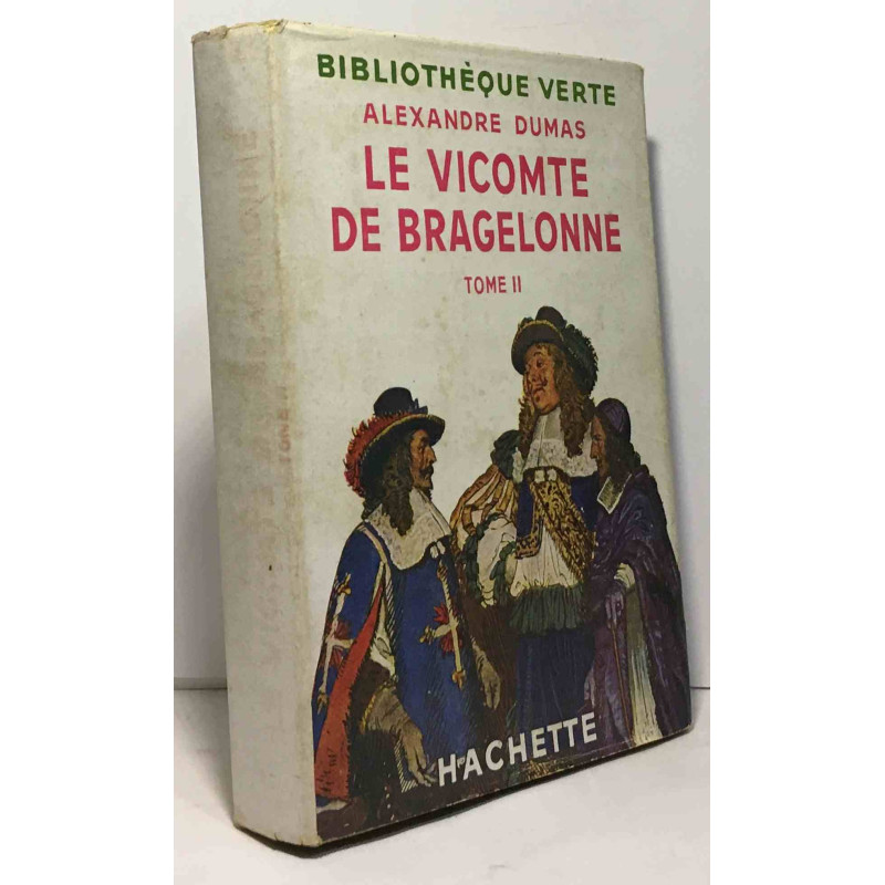 Le vicomte de Bragelonne - Tome II --- bibliothèque verte