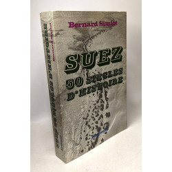 Suez 50 siècles d'Histoire