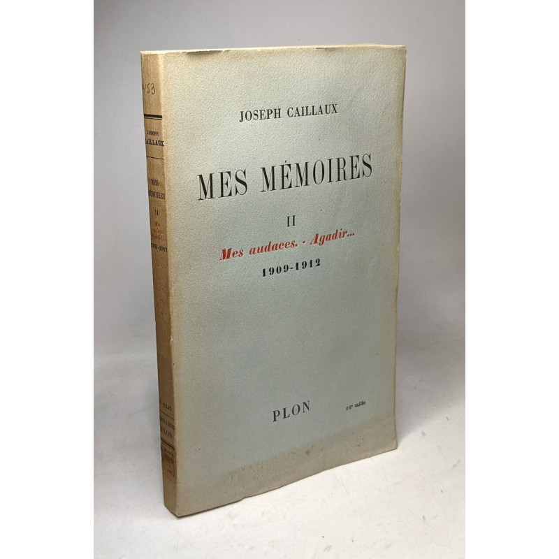 Mes mémoires II mes audaces - agadir... 1909-1912