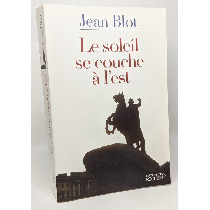Le soleil se couche à l'est --- avec hommage de l'auteur
