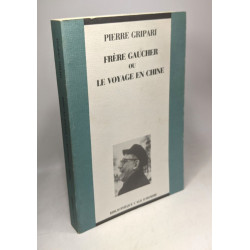 Frère Gaucher ou Le voyage en Chine - roman
