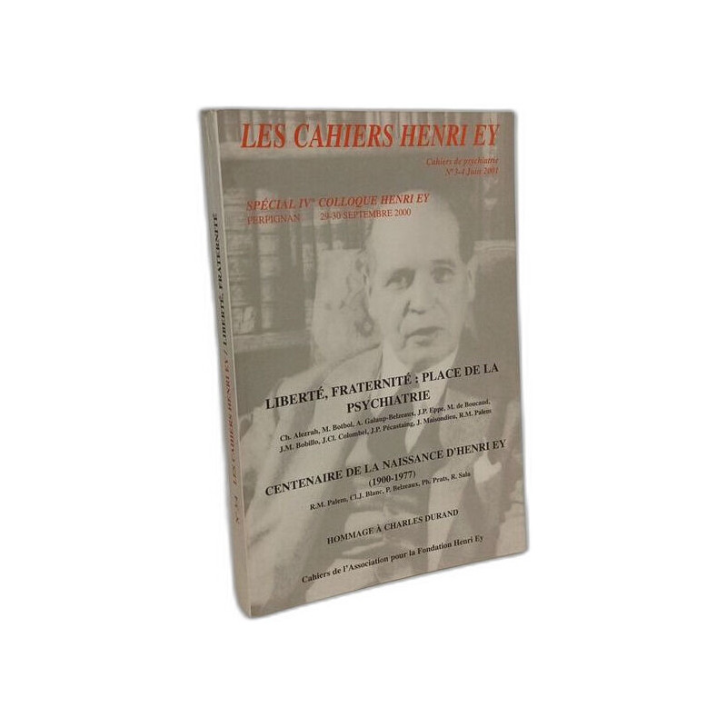 Les cahiers henri Ey liberté fraternité: place de la psychiatrie...