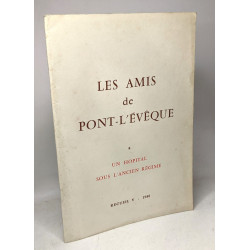Les amis de pont-l'évêque un hopital sous l'ancien régime RECUEIL...