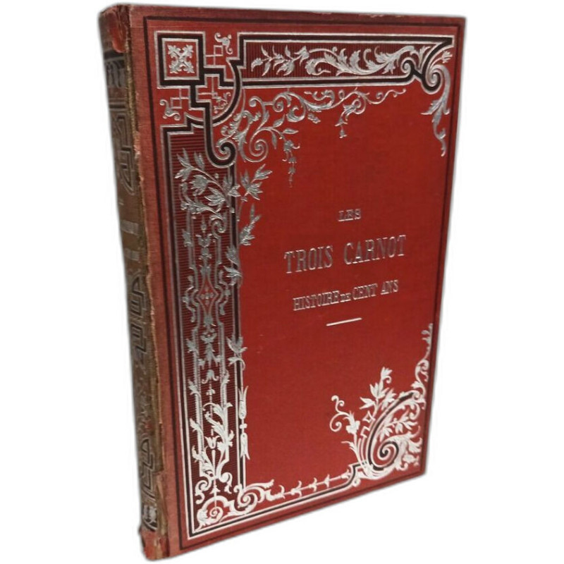 Les trois carnot histoire de cent ans 1789-1894 - nouvelle édition...
