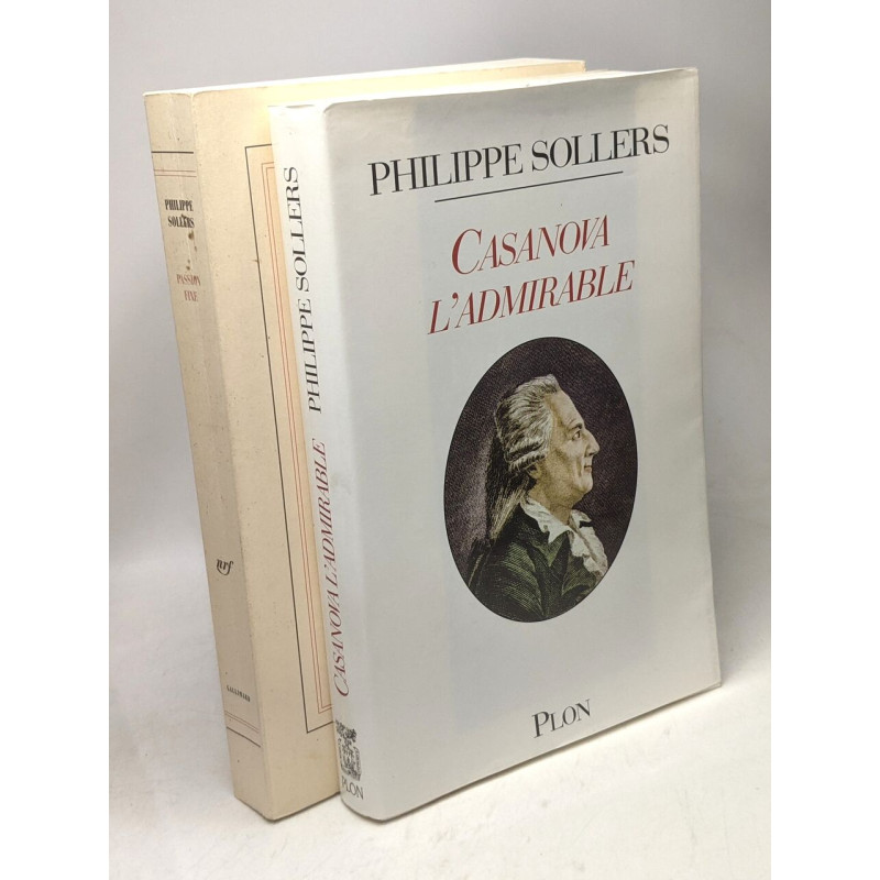 Casanova l'admirable + Passion fixe --- 2 livres