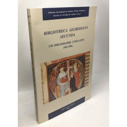 Bibliotheca aelrediana secunda - Une bibliographie cumulative...