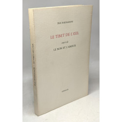 Le Tibet de l'Oeil. Suivi de le Non et l'Amour