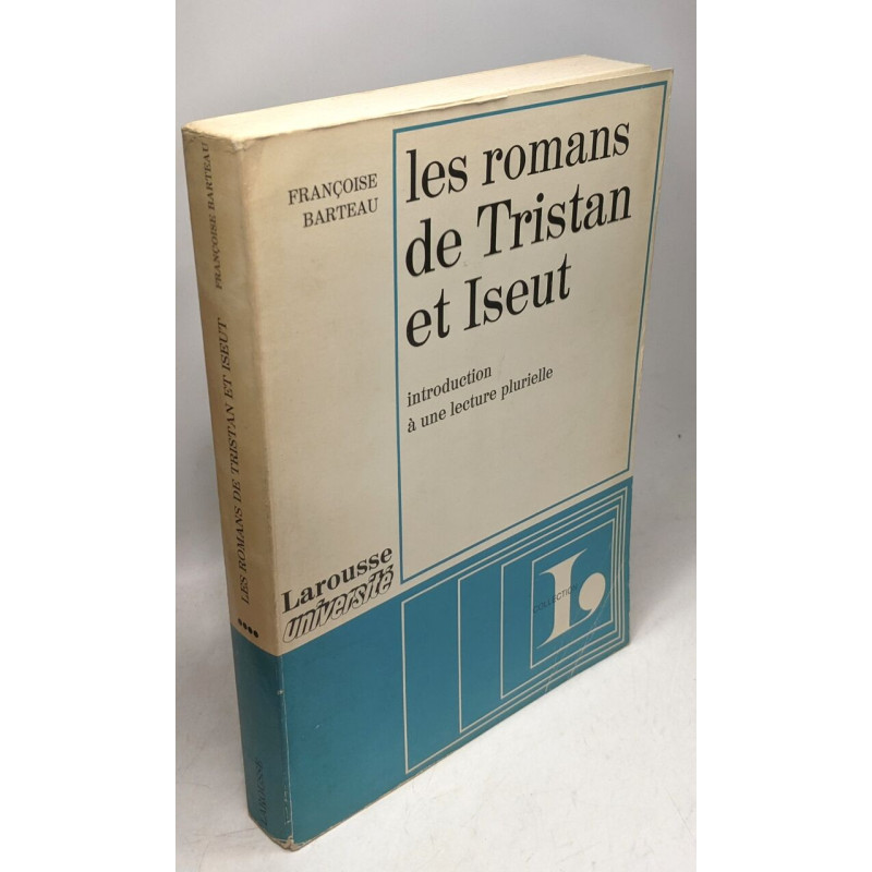 Les romans de Tristan et Iseut. Introduction à une lecture plurielle