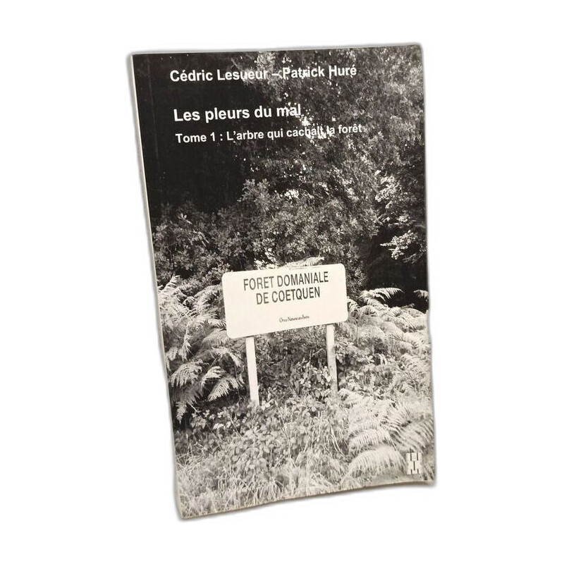 Les pleurs du mal Tome 1: L'arbre qui cachait la forêt