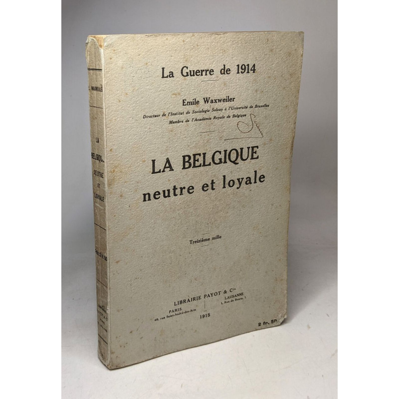 La Guerre de 1914: La Belgique neutre et loyale