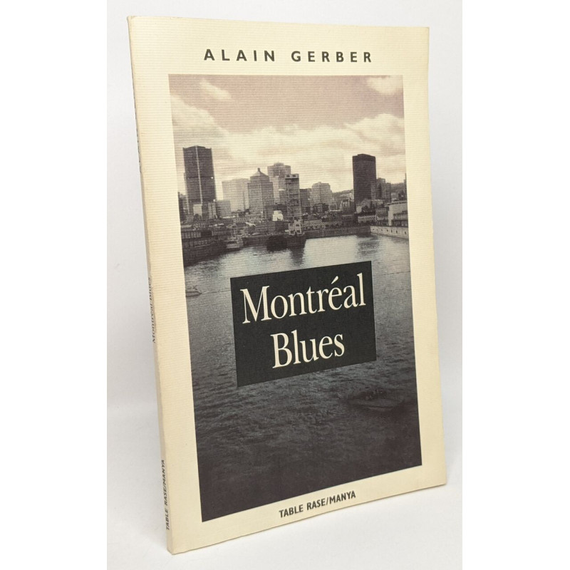 Montréal blues --- avec hommage de l'auteur