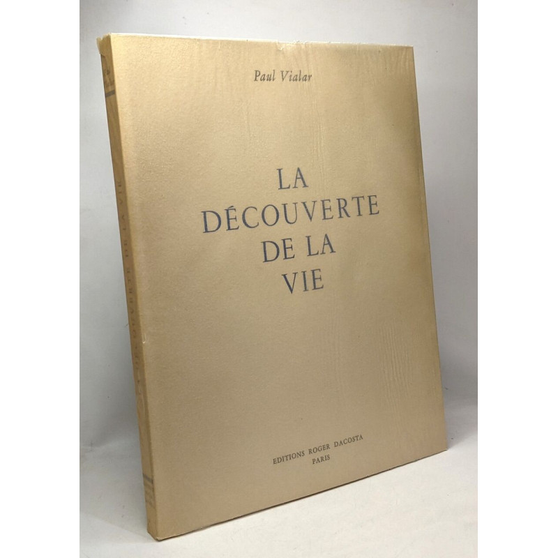 La découverte de la vie - ex. numéroté avec hommage de l'auteur