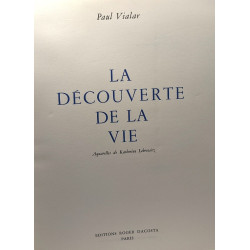La découverte de la vie - ex. numéroté avec hommage de l'auteur