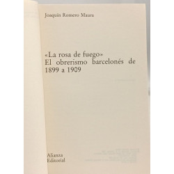 La rosa de fuego: El obrerismo barcelonés de 1899 a 1909 (Alianza...