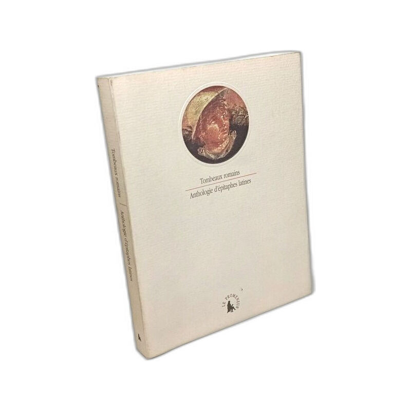 Tombeaux romains: Anthologie d'épitaphes latines
