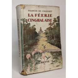 La féerie Cinghalaise - Ceylan avec les Anglais) illustrations de...
