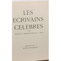 Les écrivains célèbres - TOME I: Antiquité Chrétienté médiévale...