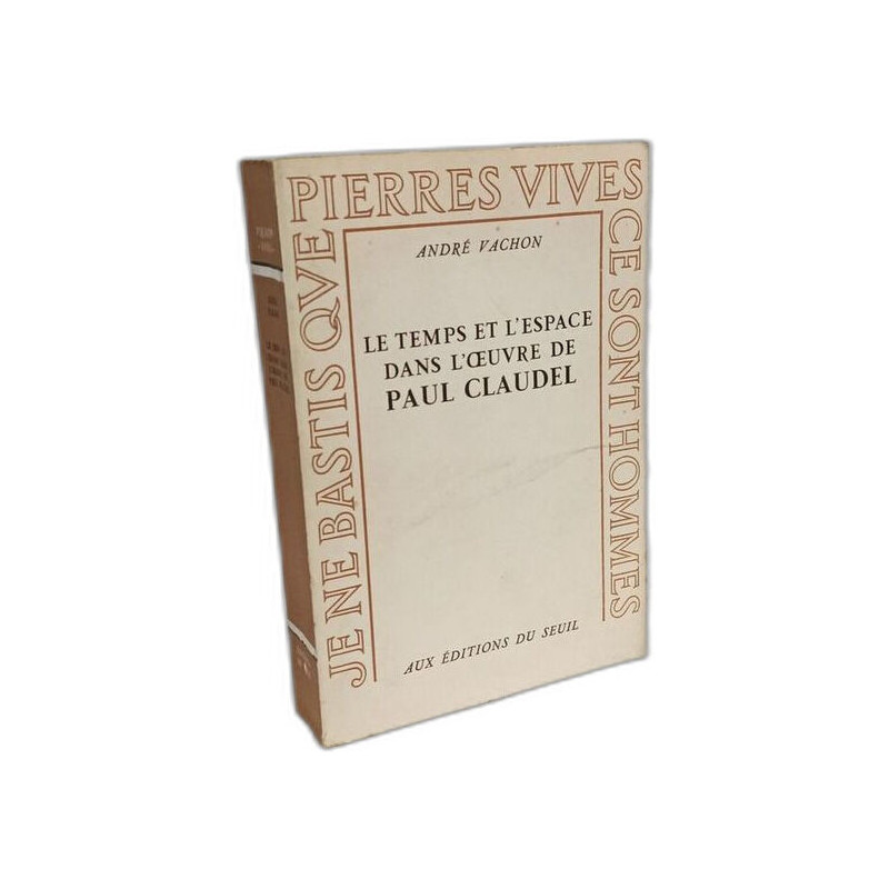 Le Temps et l'Espace dans l'oeuvre de Paul Claudel