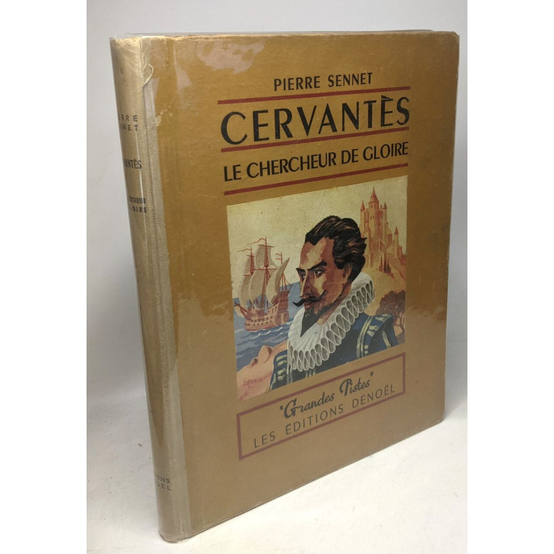 Cervantès le chercheur de gloire / Grandes pistes