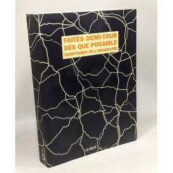 Faites demi-tour des que possible - territoires de l'imaginaire