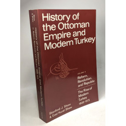 History Ottoman Empire et Turkey v2: Volume 2 Reform Revolution...